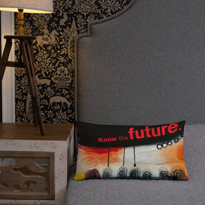"Know The Future"   Premium Pillow
