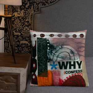 "Why Confess"   Premium Pillow